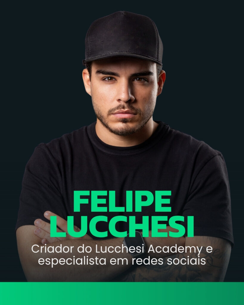 Felipe Lucchesi, Criador do Lucchesi Academy e especialista em redes sociais